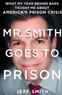 Джефф Смит - Mr. Smith Goes to Prison