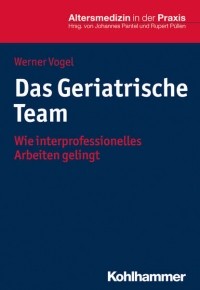 Werner  Vogel - Das Geriatrische Team