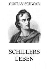 Густав Шваб - Schillers Leben