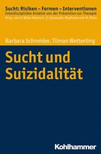 Barbara Schneider - Sucht und Suizidalit?t