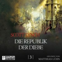 Скотт Линч - Die Republik der Diebe - Gentleman Bastard 3