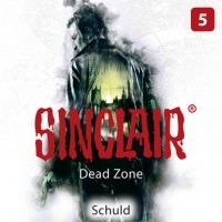 Dennis Ehrhardt - Sinclair, Staffel 1: Dead Zone, Folge 5: Schuld