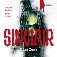 Dennis Ehrhardt - Sinclair, Staffel 1: Dead Zone, Folge 1: Zeichen