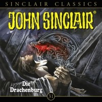 Джейсон Дарк - John Sinclair, Classics, Folge 31: Die Drachenburg