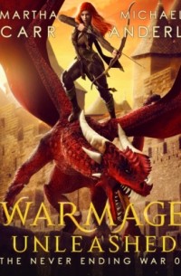 Michael Anderle - WarMage: Unleashed - The Never Ending War, Book 5