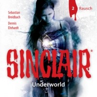 Dennis Ehrhardt - Sinclair, Staffel 2: Underworld, Folge 2: Rausch