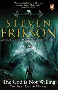 Steven Erikson - The God is Not Willing