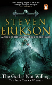 Steven Erikson - The God is Not Willing