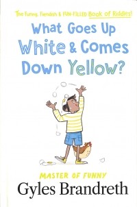 Джайлз Брандрет - What Goes Up White and Comes Down Yellow?