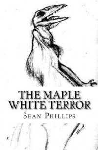 Шон Филлипс - The Maple White Terror: A Sherlock Holmes Adventure