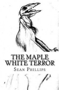 Шон Филлипс - The Maple White Terror: A Sherlock Holmes Adventure