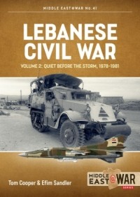  - Lebanese Civil War. Volume 2: Quiet Before the Storm, 1978-1981