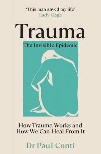 Пол Конти - Trauma. The Invisible Epidemic