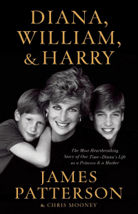  - Diana, William, and Harry: The Heartbreaking Story of a Princess and Mother