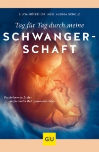 Silvia H?fer - Tag f?r Tag durch meine Schwangerschaft