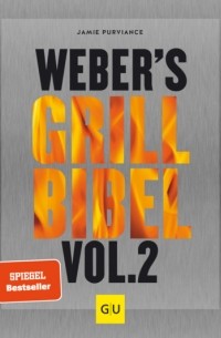 Jamie  Purviance - Weber's Grillbibel Vol. 2