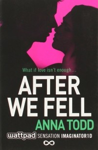 Анна Тодд - After We Fell