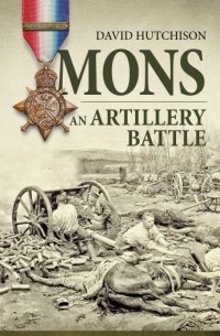 Дэйв Хатчинсон - Mons: An Artillery Battle