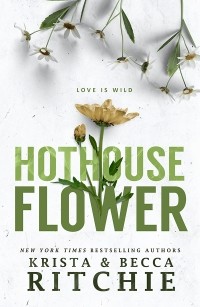 Криста и Бекка Ритчи - Hothouse Flower