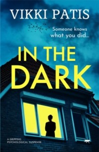 In the Dark - A Gripping Psychological Suspense