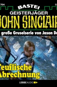 Джейсон Дарк - Teuflische Abrechnung - John Sinclair, Band 1704