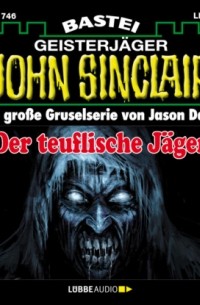 Джейсон Дарк - Der teuflische J?ger - John Sinclair, Band 1746