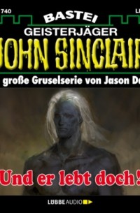 Джейсон Дарк - Und er lebt doch! - John Sinclair, Band 1740