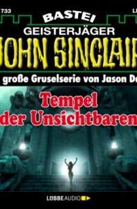 Джейсон Дарк - Tempel der Unsichtbaren - John Sinclair, Band 1733