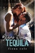 Фиона Коул - Blame it on the Tequila
