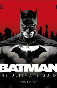 Мэтью К. Мэннинг - Batman. The Ultimate Guide. New Edition