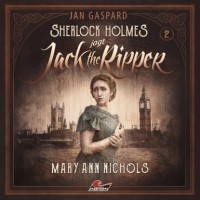 Jan Gaspard - Sherlock Holmes, Sherlock Holmes jagt Jack the Ripper, Folge 2: Mary Ann Nichols