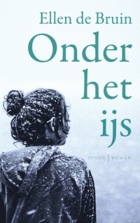 Эллен де Брюин - Onder het ijs