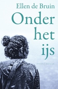 Эллен де Брюин - Onder het ijs