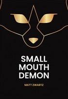 Мэтт Зварц - Small Mouth Demon