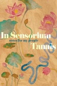 Tanaïs - In Sensorium: Notes for My People