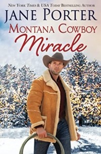 Джейн Портер - Montana Cowboy Miracle