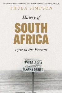 Thula Simpson - A History of South Africa: From 1902 to the Present