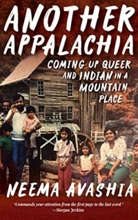 Нима Авашия - Another Appalachia: Coming Up Queer and Indian in a Mountain Place