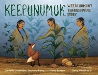  - Keepunumuk: Weeâchumun's Thanksgiving Story
