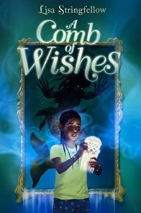 Лиза Стрингфеллоу - A Comb of Wishes