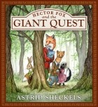 Astrid Sheckels - Hector Fox and the Giant Quest