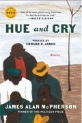 Джеймс Алан Макферсон - Hue and Cry: Stories