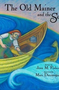 Jean Flahive - The Old Mainer and the Sea