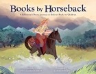 Эмма Берн - Books by Horseback: A Librarian’s Brave Journey to Deliver Books to Children