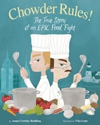 Anna Crowley Reddin - Chowder Rules! The True Story of an Epic Food Fight