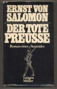 Эрнст фон Саломон - Der tote Preusse : Roman e. Staatsidee