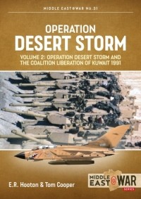  - Operation Desert Storm. Volume 2: Operation Desert Storm and the Coalition Liberation of Kuwait 1991