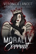 Вероника Ланцет - Morally Corrupt