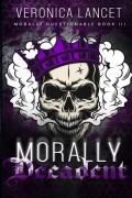 Вероника Ланцет - Morally Decadent