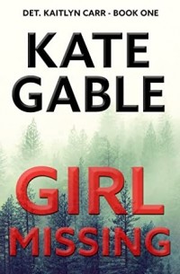 Kate Gable - Girl Missing